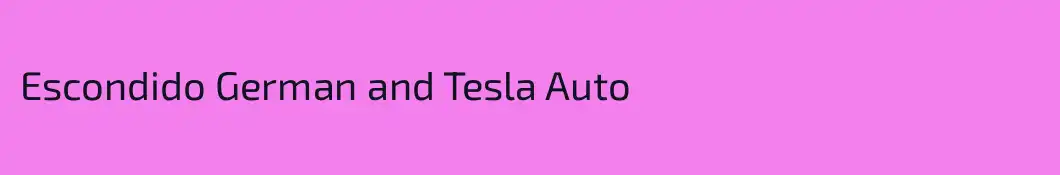 Escondido German and Tesla Auto
